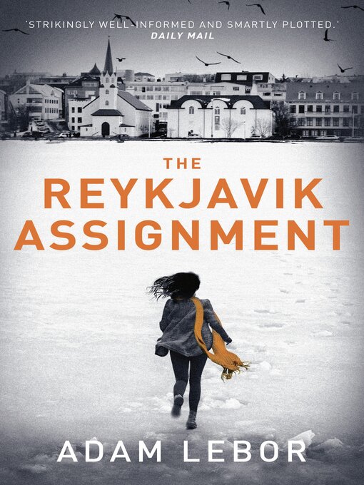 Title details for The Reykjavik Assignment by Adam LeBor - Available